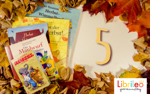 Unsere TOP 5 Kinderbücher: Lesetipps Für Den Herbst | Librileo Lesetipps